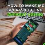 How To Make Money in Sports Betting Without Losing