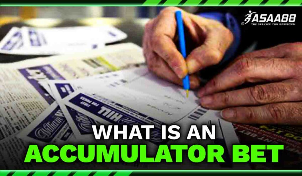 What is an Accumulator Bet