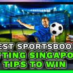 Best Sportsbook Betting Singapore Tips to win