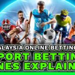 Malaysia Online Betting Sport Betting lines Explained