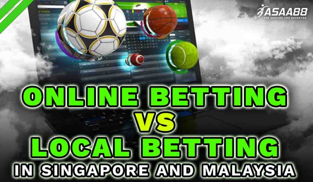 Online Betting vs Local Betting in Singapore and Malaysia