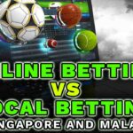 Online Betting vs Local Betting in Singapore and Malaysia