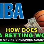 How Does NBA Betting Work for Online Singapore Casino