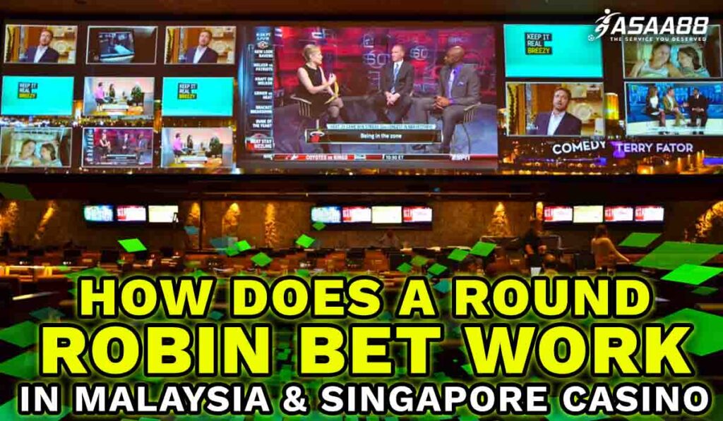 How Does a Round Robin Bet Work in Malaysia & Singapore_Casino