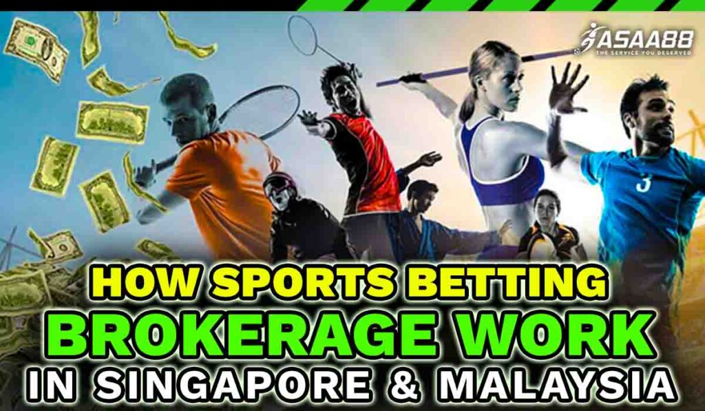 How Sports Betting Brokerage work in singapore & Malaysia