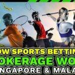 How Sports Betting Brokerage work in singapore & Malaysia