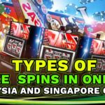 Types of Free Spins Malaysia and Singapore Casino