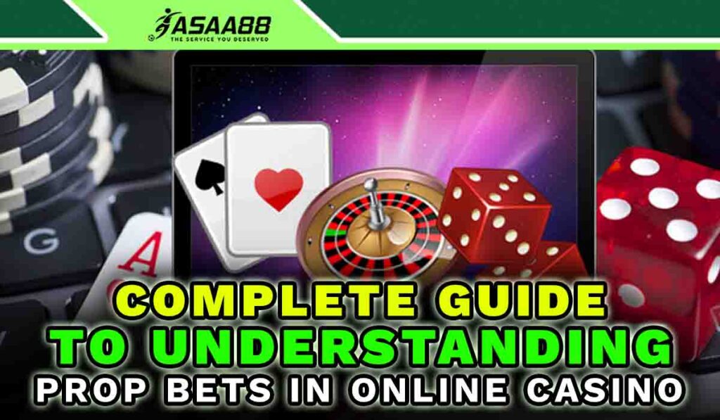 Complete Guide to Understanding Prop Bets in Online Casino