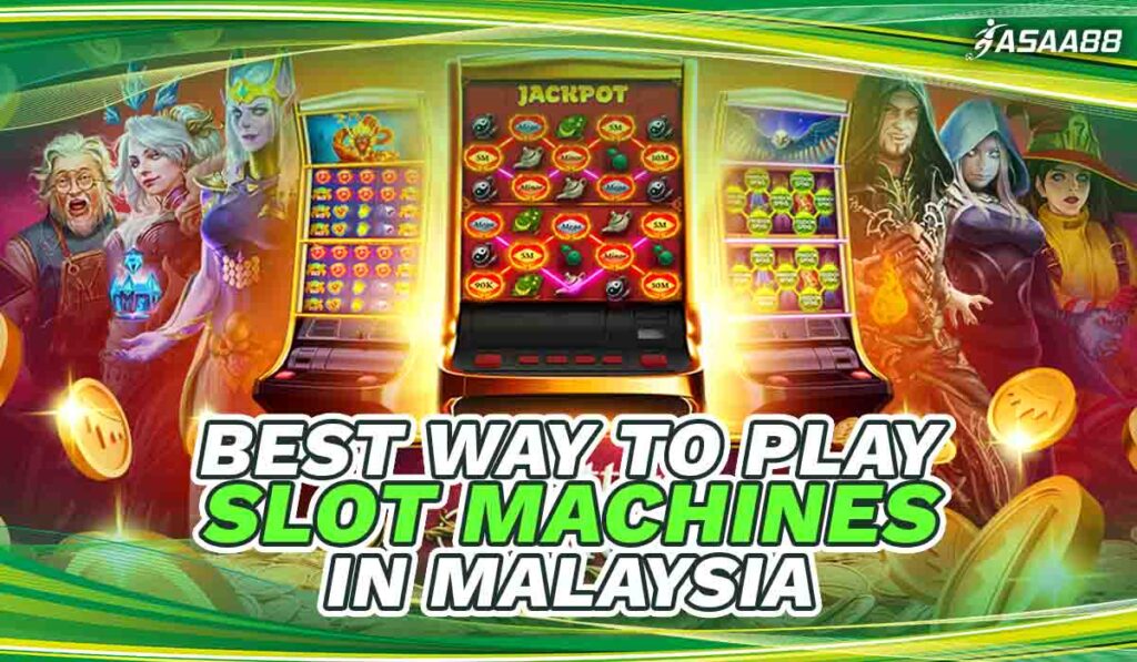 best way to play slot machines