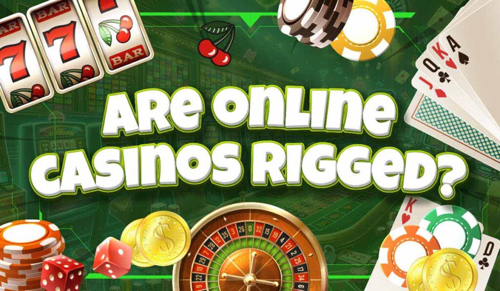 Are online casinos rigged