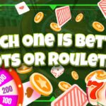 Which One Is Better, Slots or Roulett?