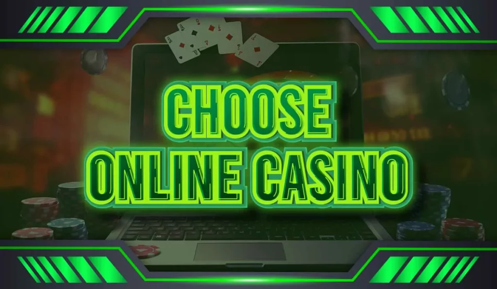 Choose online casino