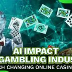 AI impact the gambling industry Tech changing online casinos