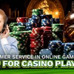 Customer service in online gambling Help for casino players
