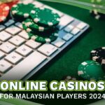 Online casinos for Malaysian players 2024