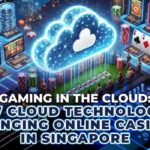 Gaming in the Cloud How Cloud Technology Is Changing Online Casinos