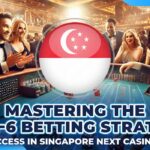 1-3-2-6 betting strategy for in Singapore