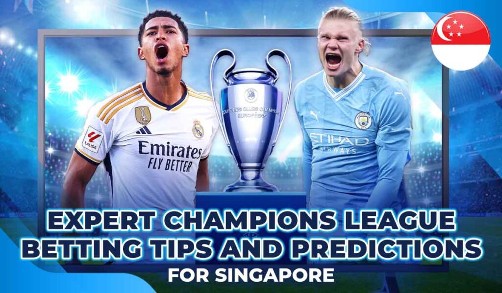 Champions League Betting Tips and Predictions for Singapore