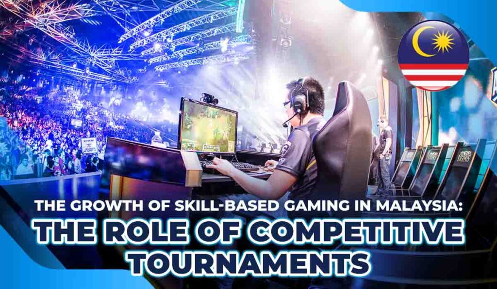 The Growth of Skill-Based Gaming in Malaysia=> Growth of Skill-Based Gaming in CasinoMalaysia